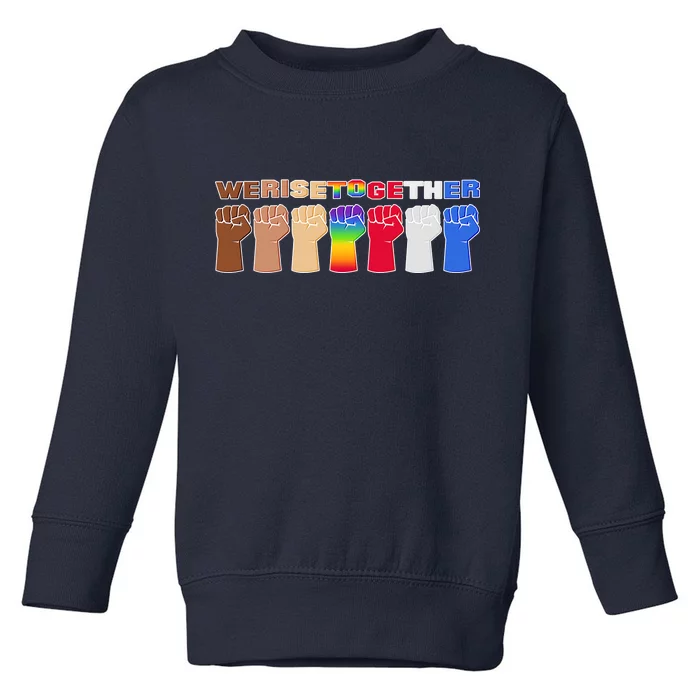 We Rise Together Toddler Sweatshirt