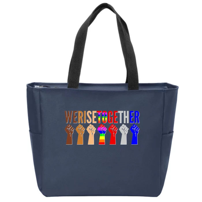 We Rise Together Unity Protest Support Zip Tote Bag