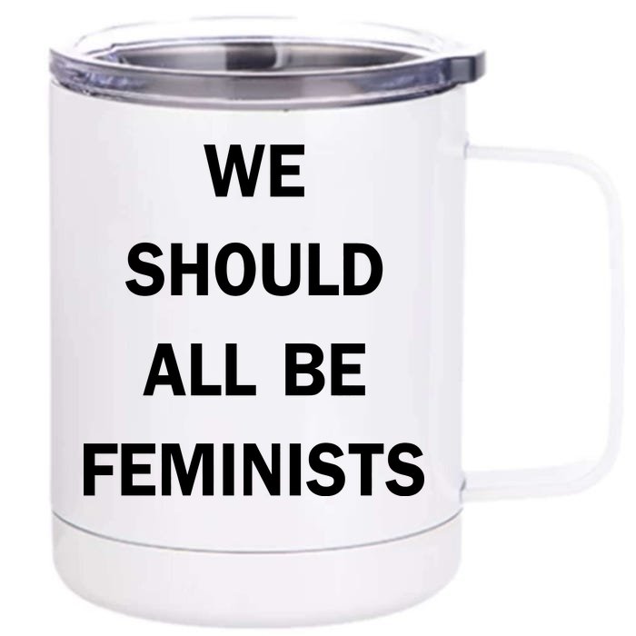 We Should All Be Feminists Women's Rights Front & Back 12oz Stainless Steel Tumbler Cup