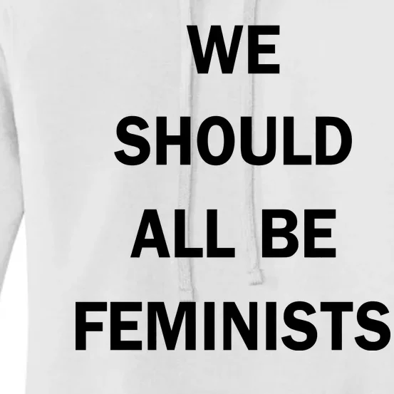 We Should All Be Feminists Women's Rights Women's Pullover Hoodie