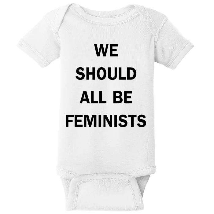 We Should All Be Feminists Women's Rights Baby Bodysuit