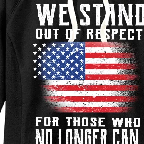 We Stand Out Of Respect For Those Who No Longer Can Women's Fleece Hoodie