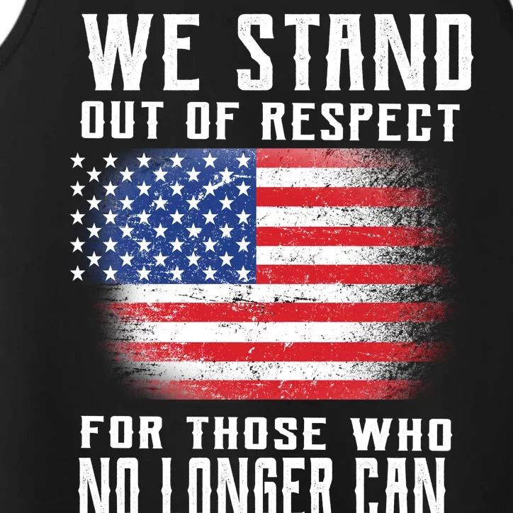 We Stand Out Of Respect For Those Who No Longer Can Performance Tank