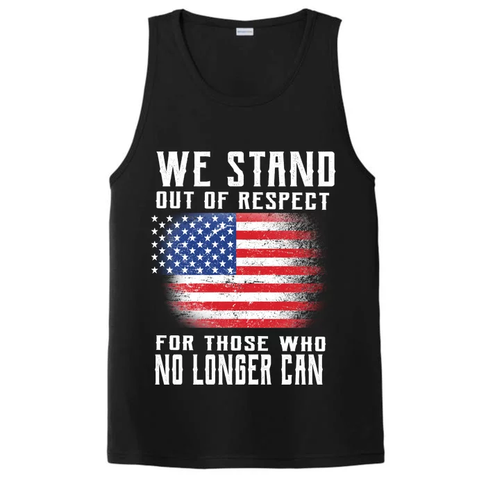 We Stand Out Of Respect For Those Who No Longer Can Performance Tank