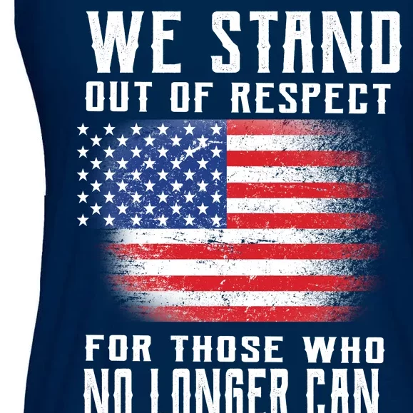 We Stand Out Of Respect For Those Who No Longer Can Ladies Essential Flowy Tank