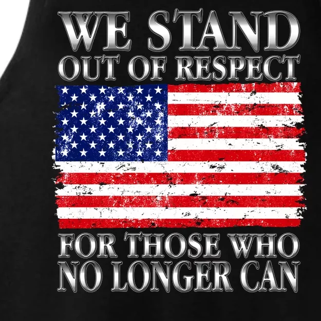 We Stand Out Of Respect Support Our Troops Ladies Tri-Blend Wicking Tank