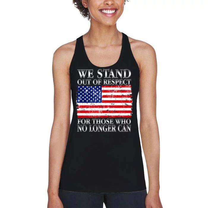 We Stand Out Of Respect Support Our Troops Women's Racerback Tank