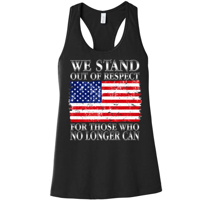 We Stand Out Of Respect Support Our Troops Women's Racerback Tank