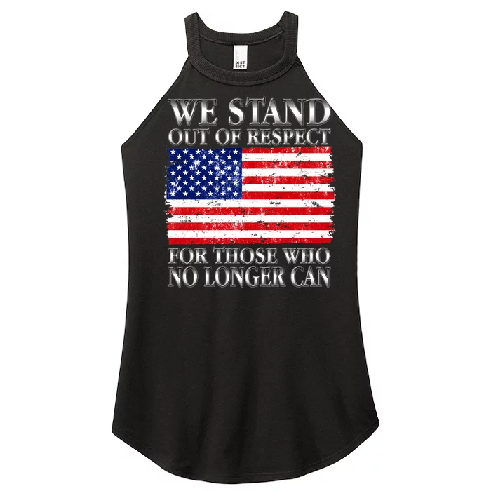 We Stand Out Of Respect Support Our Troops Women’s Perfect Tri Rocker Tank