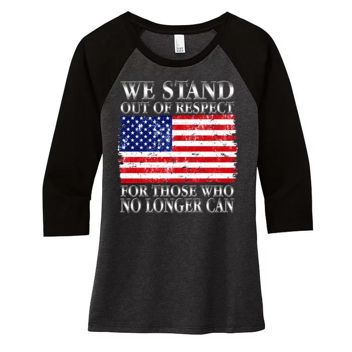 We Stand Out Of Respect Support Our Troops Women's Tri-Blend 3/4-Sleeve Raglan Shirt