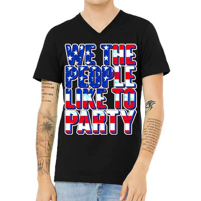 We The People Like To Party V-Neck T-Shirt