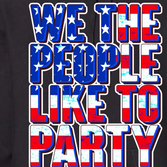 We The People Like To Party Premium Hoodie