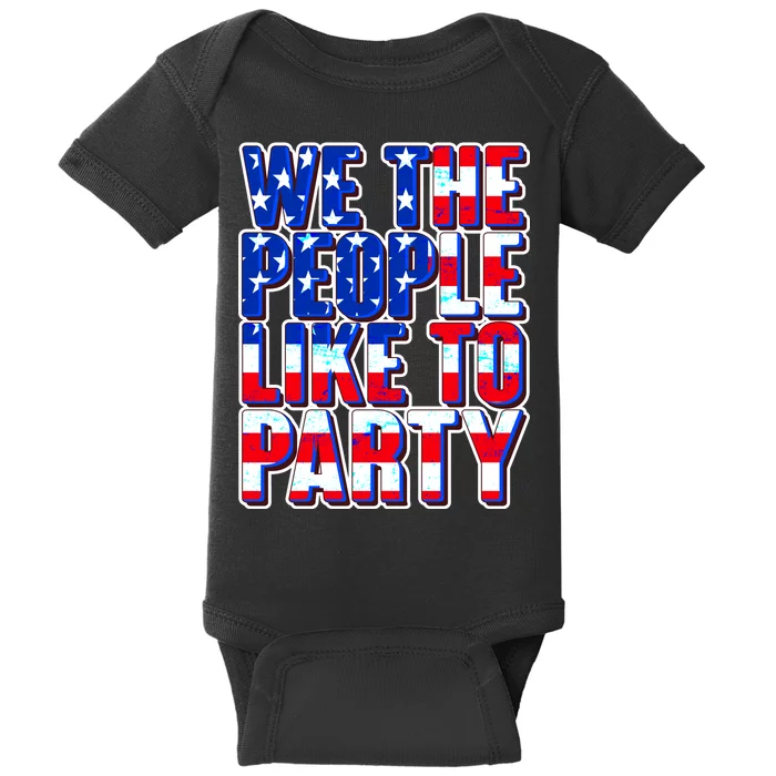 We The People Like To Party Baby Bodysuit