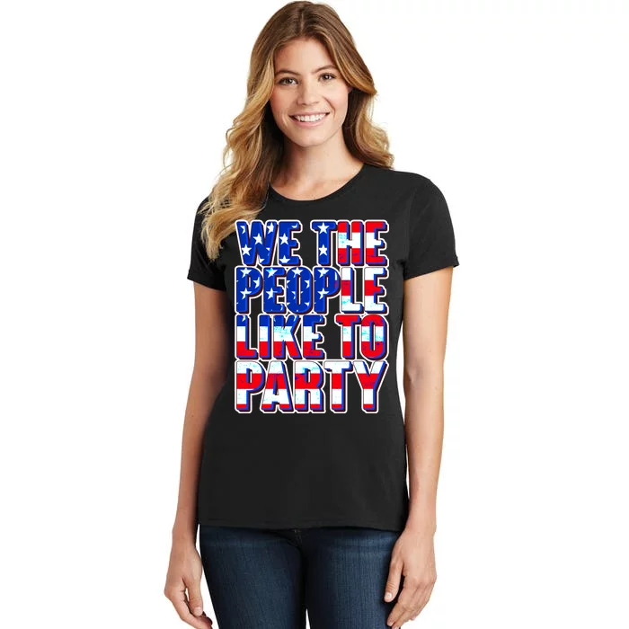 We The People Like To Party Women's T-Shirt