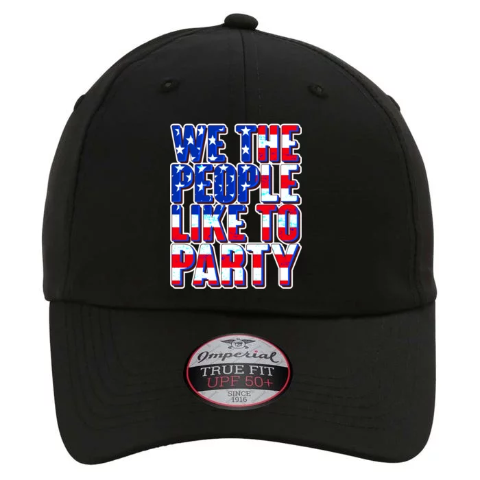 We The People Like To Party The Original Performance Cap