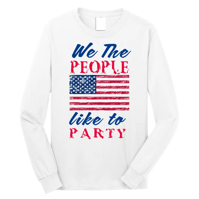 We The People Like To Party In The USA Long Sleeve Shirt