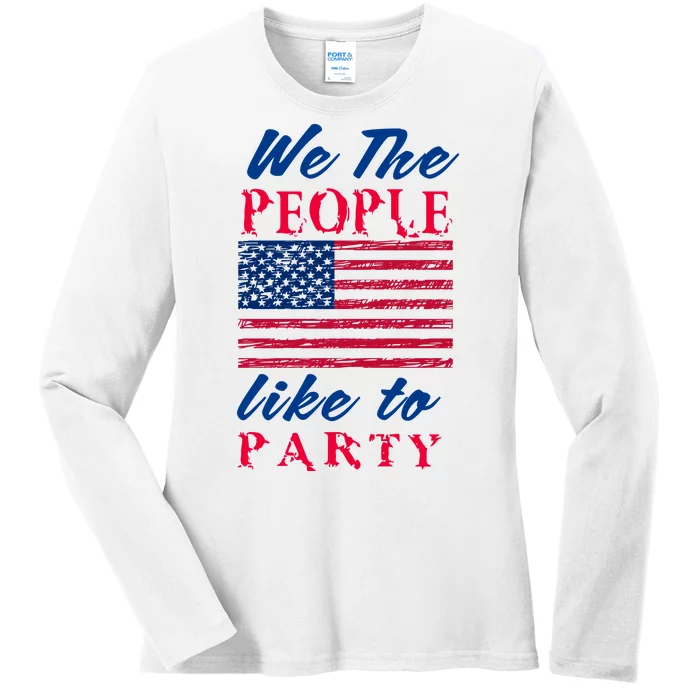 We The People Like To Party In The USA Ladies Long Sleeve Shirt