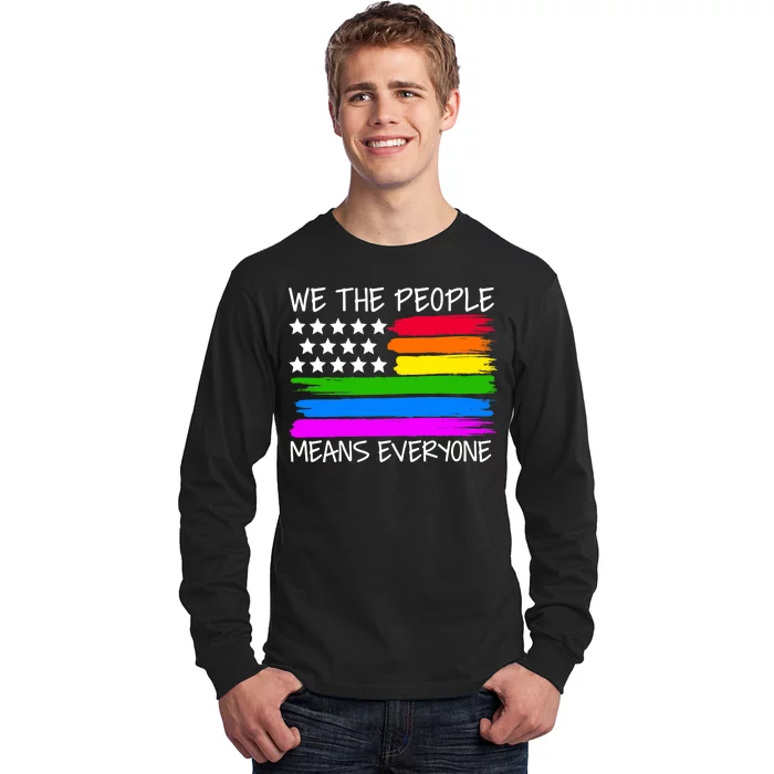 We The People Means Everyone Rainbow LGBT Flag Long Sleeve Shirt