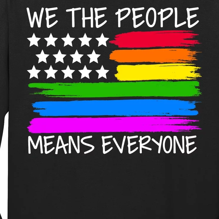 We The People Means Everyone Rainbow LGBT Flag Long Sleeve Shirt