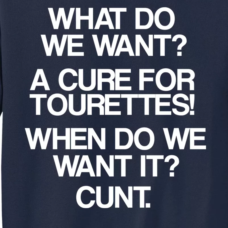 We Want A Cure For Tourettes Tall Sweatshirt