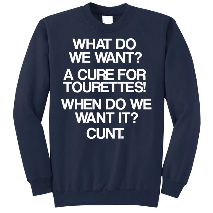 We Want A Cure For Tourettes Tall Sweatshirt