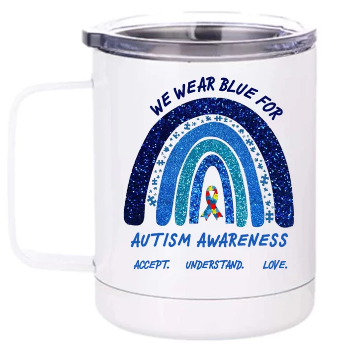 We War Blue For Autism Awareness Accept Understand Love Front & Back 12oz Stainless Steel Tumbler Cup