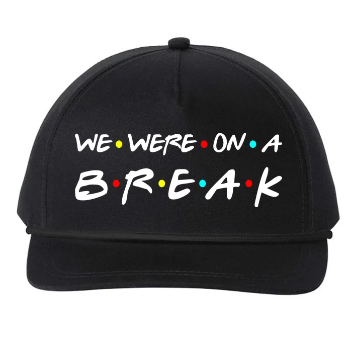 We Were On A Break Snapback Five-Panel Rope Hat