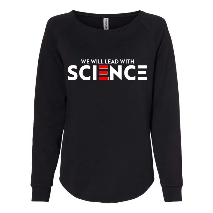 We Will Lead With SCIENCE Womens California Wash Sweatshirt