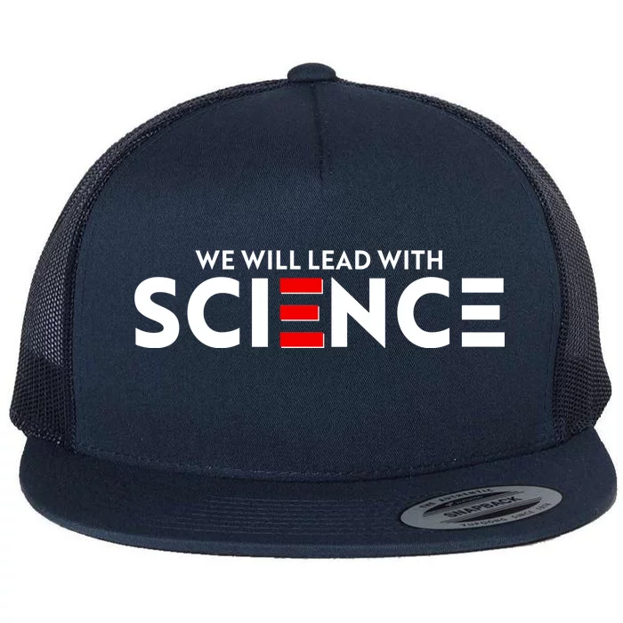 We Will Lead With SCIENCE Flat Bill Trucker Hat