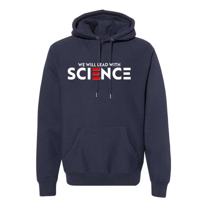 We Will Lead With SCIENCE Premium Hoodie