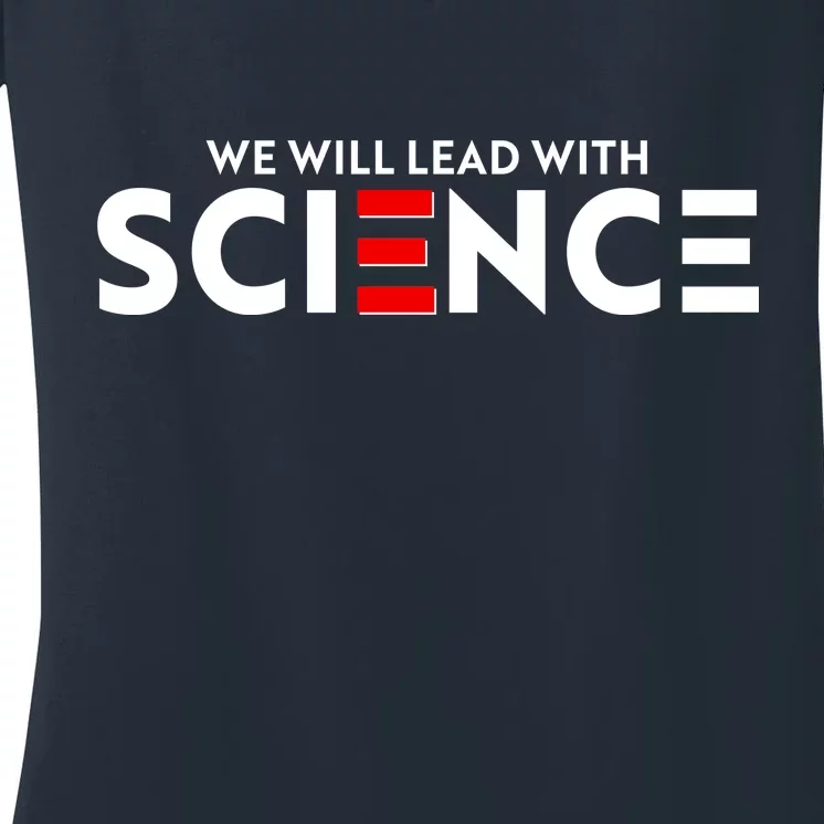 We Will Lead With SCIENCE Women's V-Neck T-Shirt