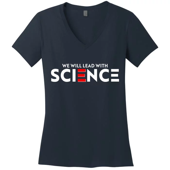 We Will Lead With SCIENCE Women's V-Neck T-Shirt