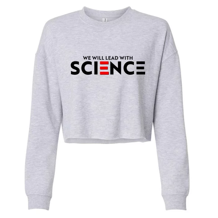 We Will Lead With SCIENCE Cropped Pullover Crew