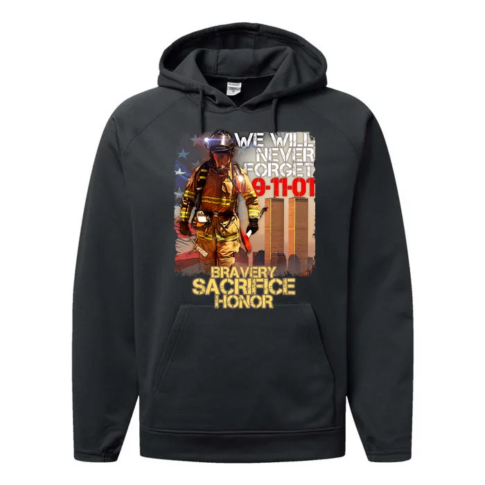 We Will Never Forget Bravery Sacrifice Honor 9-11-01 Performance Fleece Hoodie