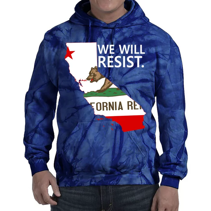 We Will Resist. California Flag Resistance Anti Trump Tie Dye Hoodie