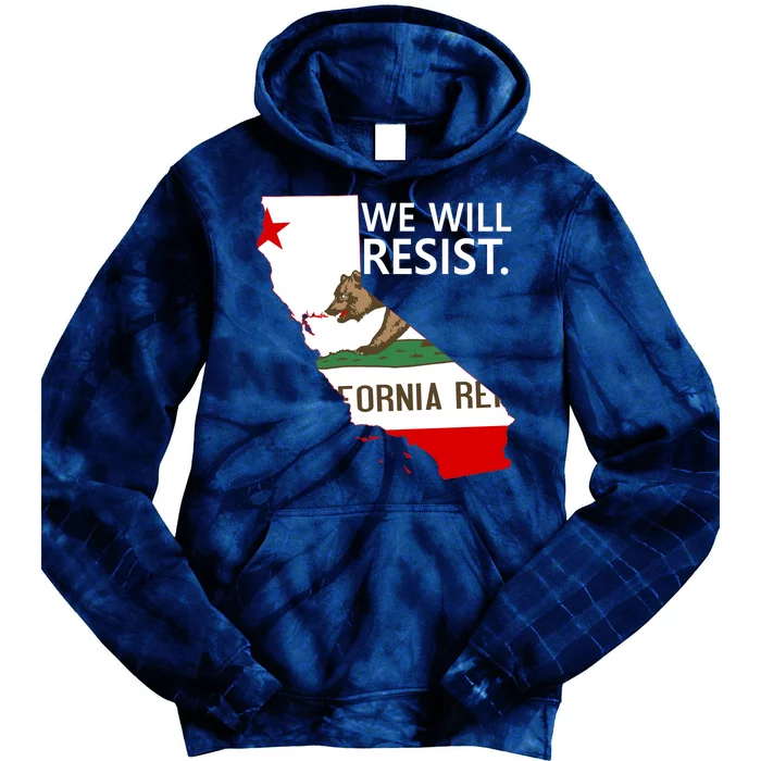 We Will Resist. California Flag Resistance Anti Trump Tie Dye Hoodie