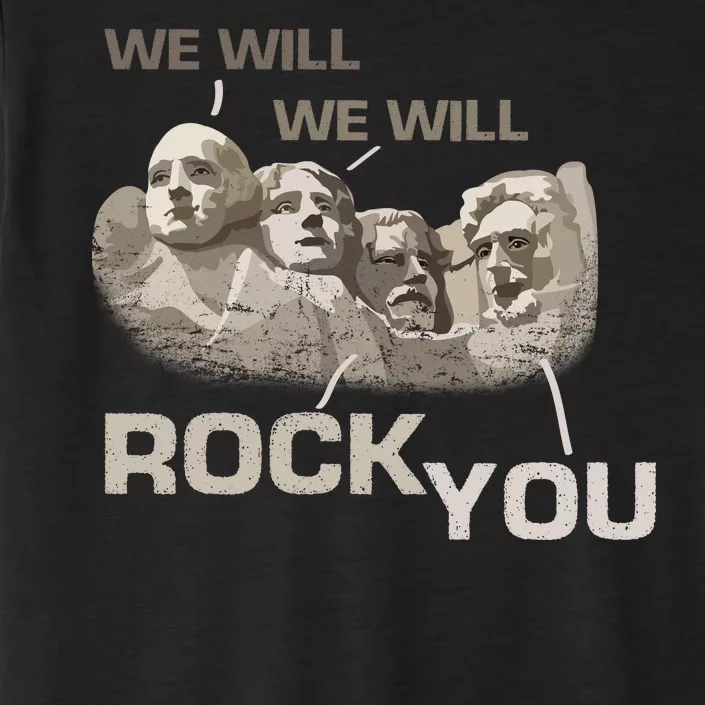 We Will Rock You Presidents Mt.Rushmore ChromaSoft Performance T-Shirt