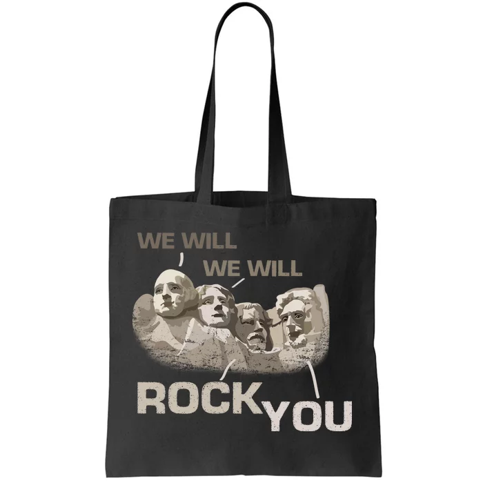 We Will Rock You Presidents Mt.Rushmore Tote Bag