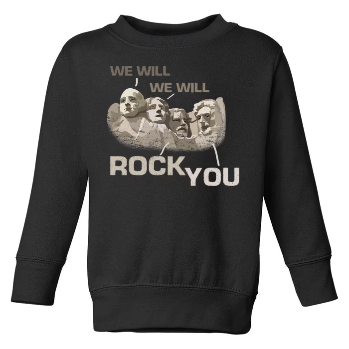 We Will Rock You Presidents Mt.Rushmore Toddler Sweatshirt