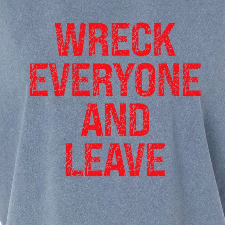 Wreck Everyone And Leave Wrestling Match Garment-Dyed Women's Muscle Tee