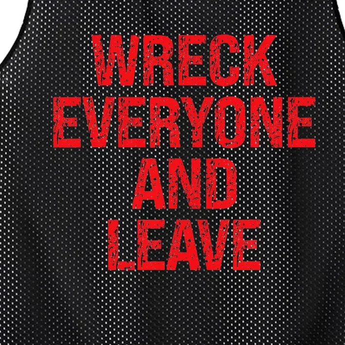 Wreck Everyone And Leave Wrestling Match Mesh Reversible Basketball Jersey Tank