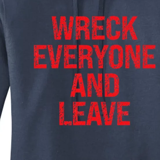 Wreck Everyone And Leave Wrestling Match Women's Pullover Hoodie