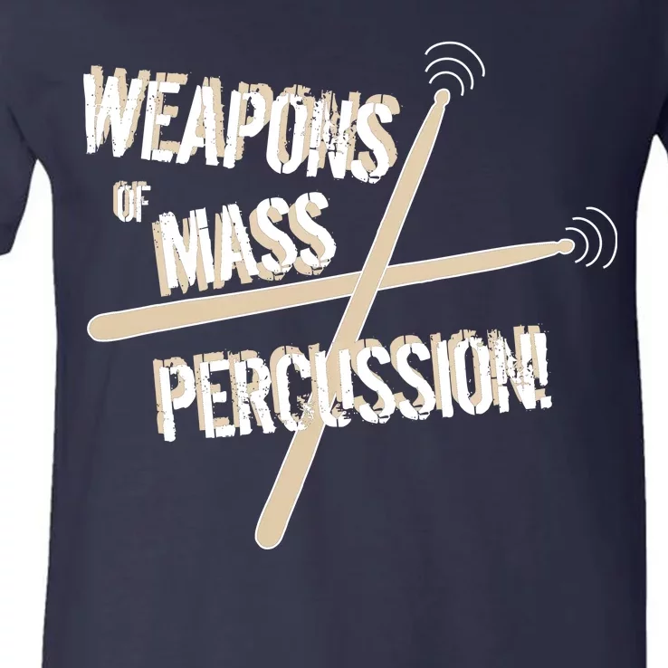 Weapons Of Mass Percussion Funny Drum Drummer Music Band V-Neck T-Shirt