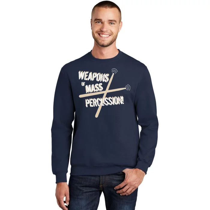 Weapons Of Mass Percussion Funny Drum Drummer Music Band Tall Sweatshirt