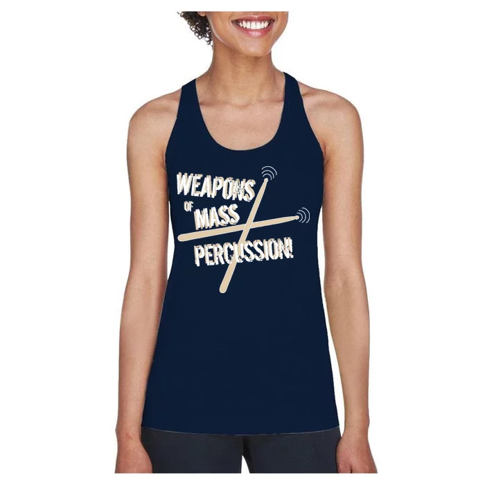 Weapons Of Mass Percussion Funny Drum Drummer Music Band Women's Racerback Tank