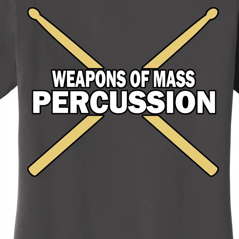 Weapons of Mass Percussion Funny Drummer Women's T-Shirt