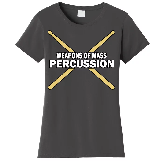 Weapons of Mass Percussion Funny Drummer Women's T-Shirt