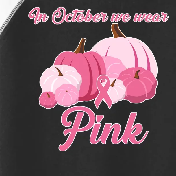 Wear Pin In October Breast Cancer Awareness Autumn Toddler Fine Jersey T-Shirt