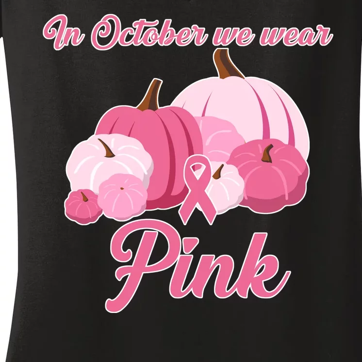 Wear Pin In October Breast Cancer Awareness Autumn Women's V-Neck T-Shirt