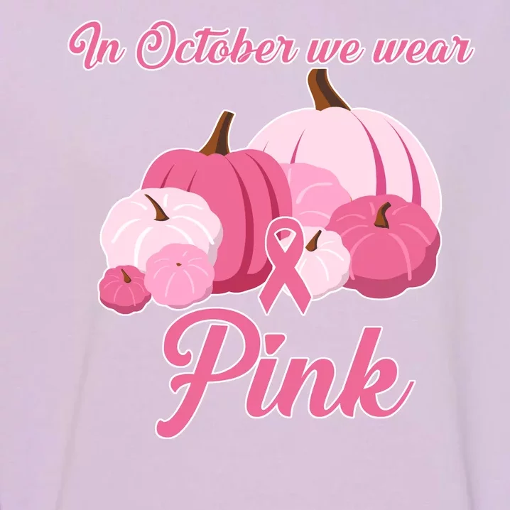 Wear Pin In October Breast Cancer Awareness Autumn Garment-Dyed Sweatshirt